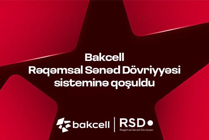 Bakcell присоединился к системе цифрового документооборота (RSD)