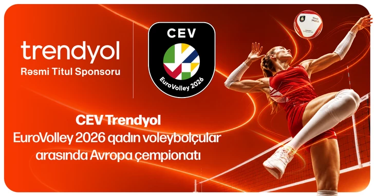 Trendyol стал титульным спонсором чемпионатa Европы CEV среди женщин по волейболу 2026