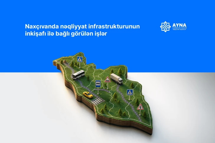 Media.az - Новости Азербайджана - Модернизация транспортной инфраструктуры в Нахчыване - итоги работы AYNA