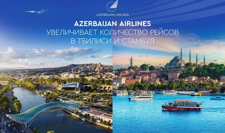 AZAL расширил полетную программу по направлениям Баку - Тбилиси и Баку - Стамбул