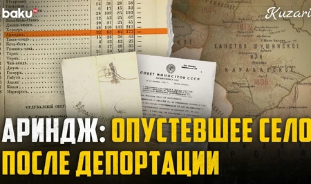 Места памяти Западного Азербайджана: история опустевшего в результате депортации села Ариндж