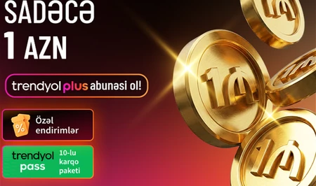 Trendyol Plus в Азербайджане: 10 бесплатных доставок и эксклюзивные скидки
